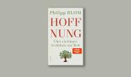 Leseprobe aus „Hoffnung“ von Philipp Blom