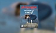 Die neue Ausgabe: Was macht uns mutig?